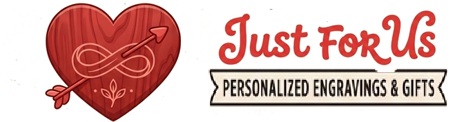 Just For Us -- Personalized Engravings & Gifts